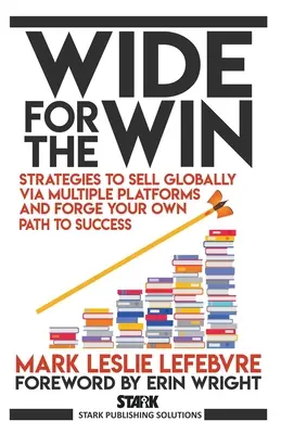 Wide for the Win: Stratégie pre globálny predaj prostredníctvom viacerých platforiem a vytvorenie vlastnej cesty k úspechu - Wide for the Win: Strategies to Sell Globally via Multiple Platforms and Forge Your Own Path to Success