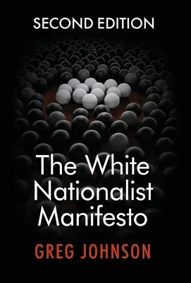 Manifest bielych nacionalistov (druhé vydanie) - The White Nationalist Manifesto (Second Edition)