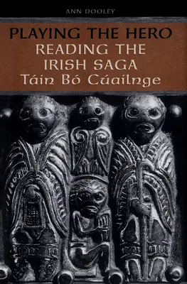 Hra na hrdinu: Čítanie Tain Bo Cuailnge - Playing the Hero: Reading the Tain Bo Cuailnge