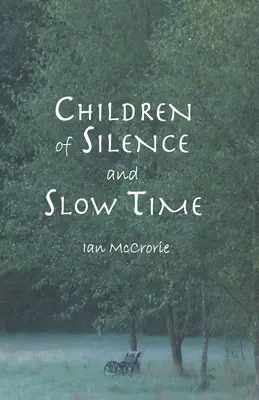Deti ticha a pomalý čas - Children of Silence and Slow Time
