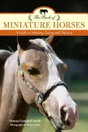 Kniha o miniatúrnych koňoch: Príručka pre výber, starostlivosť a výcvik, 2. vydanie - The Book of Miniature Horses: A Guide to Selecting, Caring, and Training, 2nd Edition