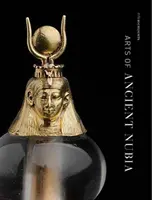 Umenie starovekej Núbie: Mfa Highlights - Arts of Ancient Nubia: Mfa Highlights