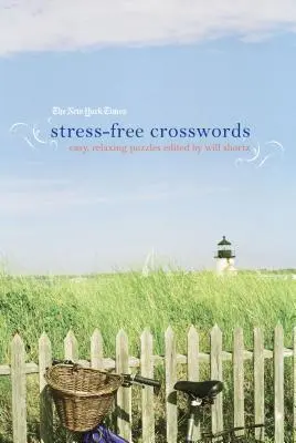 Krížovky bez stresu: The New York Times Stress-Free Crosswords: Jednoduché, relaxačné hádanky - The New York Times Stress-Free Crosswords: Easy, Relaxing Puzzles
