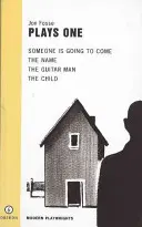 Fosse: Hrá sa jedna: Niekto príde/The Name/The Guitar Man/The Child - Fosse: Plays One: Someone Is Going to Come/The Name/The Guitar Man/The Child