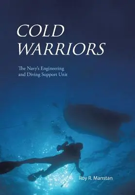 Studení bojovníci: Inžinierska a potápačská podporná jednotka námorníctva - Cold Warriors: The Navy's Engineering and Diving Support Unit