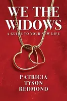 My, vdovy: Sprievodca novým životom - We the Widows: A Guide to Your New Life