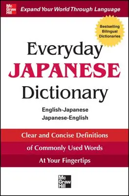 Japonský slovník na každý deň: Anglicko-japonský/japonsko-anglický - Everyday Japanese Dictionary: English-Japanese/Japanese-English