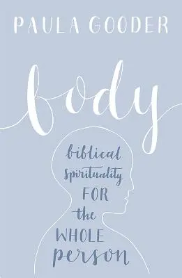 Telo: Biblická spiritualita pre celého človeka - Body: A Biblical Spirituality for the Whole Person