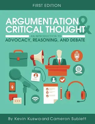 Argumentácia a kritické myslenie: Úvod do obhajoby, argumentácie a diskusie - Argumentation and Critical Thought: An Introduction to Advocacy, Reasoning, and Debate