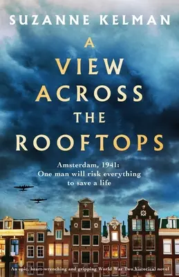 Pohľad cez strechy: Druhá svetová vojna: epický, srdcervúci a napínavý historický román - A View Across the Rooftops: An epic, heart-wrenching and gripping World War Two historical novel