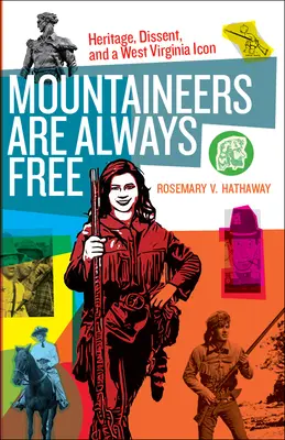 Horali sú vždy slobodní: dedičstvo, disent a ikona Západnej Virgínie - Mountaineers Are Always Free: Heritage, Dissent, and a West Virginia Icon