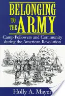 Príslušnosť k armáde: Tábor a komunita počas americkej revolúcie - Belonging to the Army: Camp Follower and Community During the American Revolution