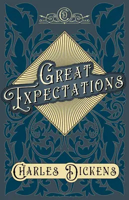 Great Expectations - With Appreciations and Criticisms by G. K. Chesterton - Great Expectations - With Appreciations and Criticisms By G. K. Chesterton