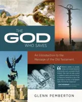 Boh, ktorý zachraňuje - The God Who Saves