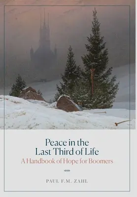Pokoj v poslednej tretine života: Príručka nádeje pre ľudí v poslednom veku - Peace in the Last Third of Life: A Handbook of Hope for Boomers