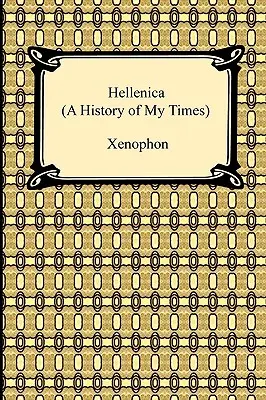 Hellenica (Dejiny mojej doby) - Hellenica (A History of My Times)