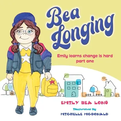 Bea Túžba: Emily sa dozvedá, že zmena je ťažká, prvá časť - Bea Longing: Emily Learns Change Is Hard Part One