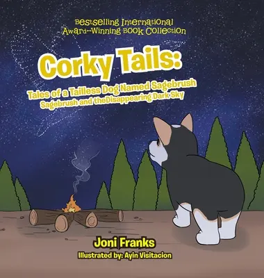 Corky Tails: Príbehy psa bez chvosta menom Sagebrush: Sagebrush and the Disappearing Dark Sky - Corky Tails: Tales of a Tailless Dog Named Sagebrush: Sagebrush and the Disappearing Dark Sky