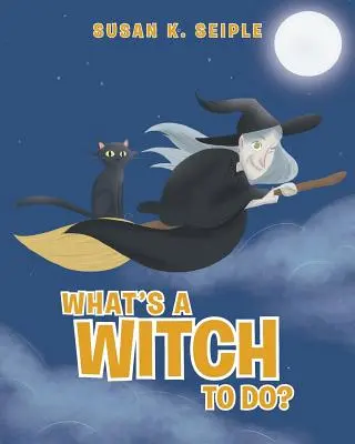 Čo má robiť čarodejnica? - What's a Witch to Do?