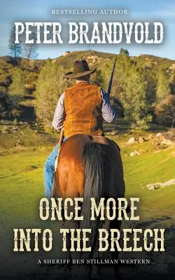 Ešte raz do priepasti (Western šerifa Bena Stillmana) - Once More Into The Breech (A Sheriff Ben Stillman Western)