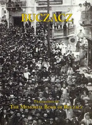 Preklad pamätnej knihy (Yizkor) židovskej komunity v Buczaczi v Haliči - Translation of the Memorial (Yizkor) Book of the Jewish Community of Buczacz, Galicia