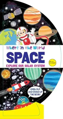 Kde na svete: Vesmír: Preskúmajte našu slnečnú sústavu - Where in the World: Space: Explore Our Solar System