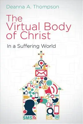 Virtuálne Kristovo telo v trpiacom svete - The Virtual Body of Christ in a Suffering World