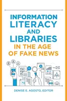 Informačná gramotnosť a knižnice vo veku falošných správ - Information Literacy and Libraries in the Age of Fake News