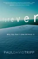 Navždy: Prečo bez nej nemôžete žiť - Forever: Why You Can't Live Without It