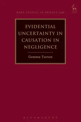 Dôkazná neistota v príčinnej súvislosti pri nedbanlivosti - Evidential Uncertainty in Causation in Negligence