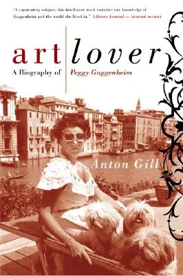 Milovník umenia: Životopis Peggy Guggenheimovej - Art Lover: A Biography of Peggy Guggenheim