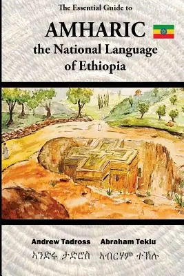 Základný sprievodca amharčinou: národný jazyk Etiópie - The Essential Guide to Amharic: The National Language of Ethiopia