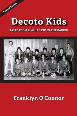 Decoto Kids: Príbehy bieleho dieťaťa v štvrti. - Decoto Kids: Tales from a white kid in the barrio.