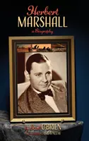 Herbert Marshall: Marshall Marshall: životopis (tvrdá väzba) - Herbert Marshall: A Biography (hardback)