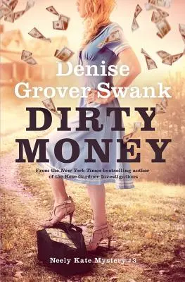 Špinavé peniaze: Záhada Neely Kate #3 - Dirty Money: Neely Kate Mystery #3
