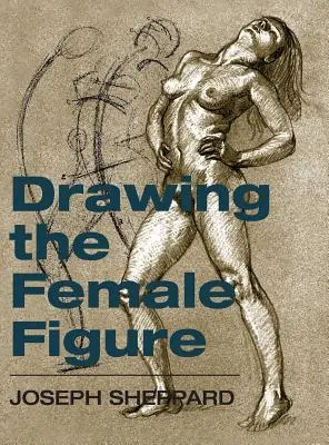 Kreslenie ženskej postavy - Drawing the Female Figure