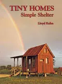 Drobné domy: Jednoduchý prístrešok: Zmenšovanie v 21. storočí - Tiny Homes: Simple Shelter: Scaling Back in the 21st Century
