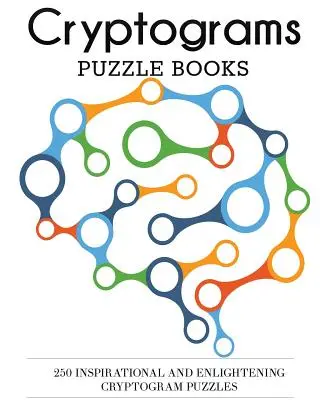 Knihy s kryptogramami: 250 inšpiratívnych a poučných kryptogramových hádaniek - Cryptograms Puzzle Books: 250 Inspirational and Enlightening Cryptogram Puzzles