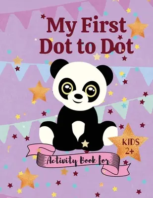 Moja prvá kniha aktivít Bodka k bodke pre deti 2+ - My first Dot to Dot Activity book for Kids 2+