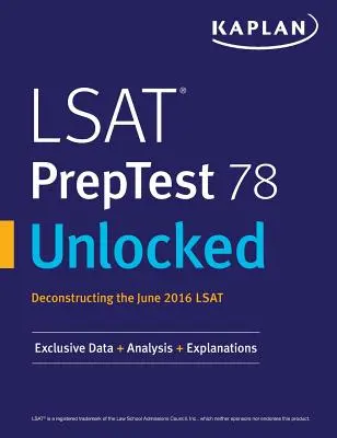 LSAT PrepTest 78 Unlocked: Exkluzívne údaje, analýzy a vysvetlenia k testu LSAT z júna 2016 - LSAT PrepTest 78 Unlocked: Exclusive Data, Analysis & Explanations for the June 2016 LSAT