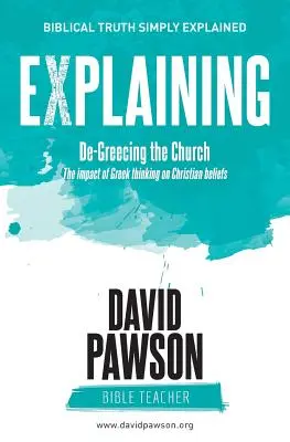 VYHLÁSENIE Odklínanie Cirkvi: Vplyv gréckeho myslenia na kresťanskú vieru - EXPLAINING De-Greecing the Church: The impact of Greek thinking on Christian Beliefs