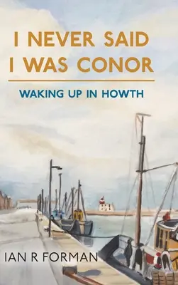 Nikdy som nepovedala, že som Conor: Waking Up in Howth - I Never Said I Was Conor: Waking Up in Howth