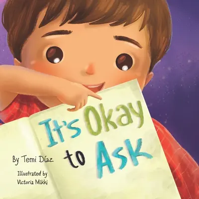 Je v poriadku sa pýtať: Kniha na podporu kritického myslenia detí! - It's Okay to Ask: A Book to Promote Kids Critical Thinking!