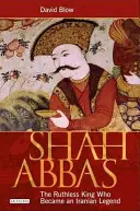 Shah Abbas: Bezohľadný kráľ, ktorý sa stal iránskou legendou - Shah Abbas: The Ruthless King Who Became an Iranian Legend