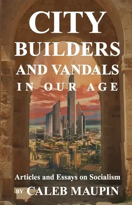 Stavitelia mesta a vandali v našom veku - City Builders And Vandals In Our Age