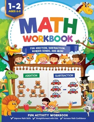 Pracovný zošit Matematika 1. ročník: Zábavné sčítanie, odčítanie, číselné väzby, zlomky, porovnávanie, čas, peniaze a ďalšie Matematika pre 6 až 8 rokov, 1. a 2. ročník: - Math Workbook Grade 1: Fun Addition, Subtraction, Number Bonds, Fractions, Matching, Time, Money, And More Ages 6 to 8, 1st & 2nd Grade Math: