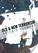 Starý a nový terorizmus: Neskorá modernita, globalizácia a transformácia politického násilia - Old and New Terrorism: Late Modernity, Globalization and the Transformation of Political Violence