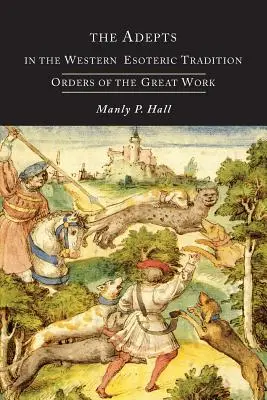 Adepti v západnej ezoterickej tradícii: Rády hľadania - The Adepts in the Western Esoteric Tradition: Orders of the Quest