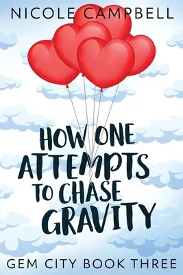 Ako sa človek pokúša prenasledovať gravitáciu - How One Attempts to Chase Gravity