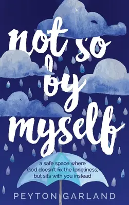 Nie je to tak samoúčelné: Bezpečný priestor, kde Boh nespravuje osamelosť, ale sedí s vami - Not So by Myself: A safe space where God doesn't fix the loneliness, but sits with you instead
